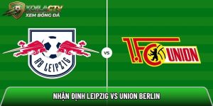 Nhận định Leipzig vs Union Berlin, 1h30 ngày 25/4 – Bundesliga