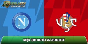 Nhận định Napoli vs Cremonese, 1h45 ngày 25/4 – Serie A